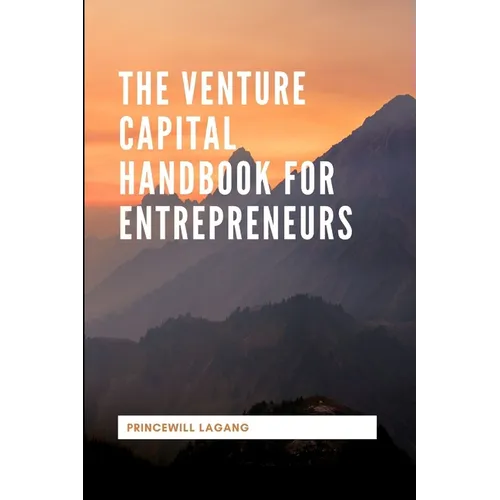 The Venture Capital Handbook for Entrepreneurs - Paperback