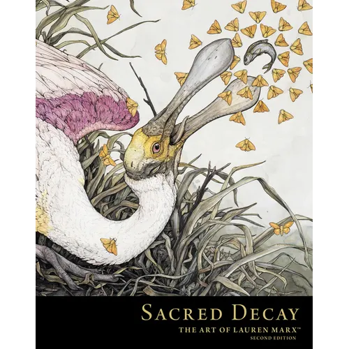 Sacred Decay: The Art of Lauren Marx (Second Edition)