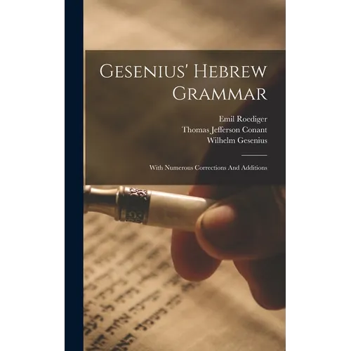 Gesenius' Hebrew Grammar: With Numerous Corrections And Additions - Hardcover