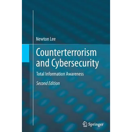 Counterterrorism and Cybersecurity: Total Information Awareness - Paperback