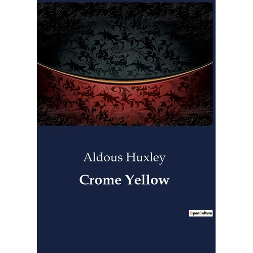 Crome Yellow: A Satirical Exploration of English Society - Paperback
