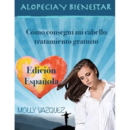 Alopecia & Bienestar: Cómo Recuperé Mi Cabello Sin Tratamiento - Paperback