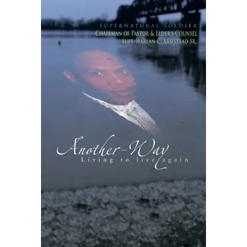 Another-Way: Living to Live Again - Paperback