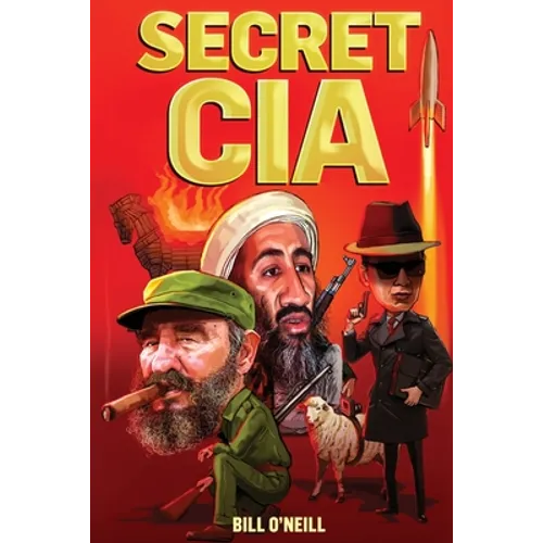 Secret CIA: 21 Insane CIA Operations That You've Probably Never Heard of - Paperback