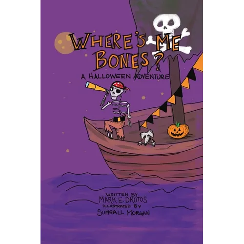 Where's Me Bones?: A Halloween Adventure - Paperback