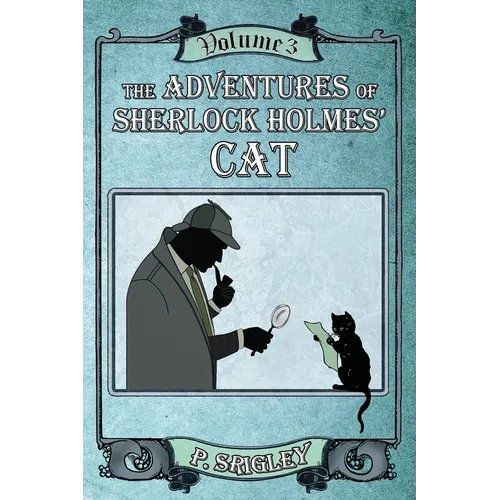 The Adventures of Sherlock Holmes' Cat, Volume 3 - Paperback