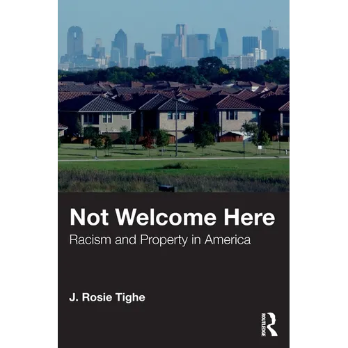 Not Welcome Here: Racism and Property in America - Paperback