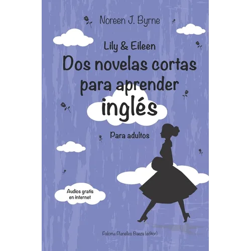 Lily & Eileen. Dos novelas cortas para aprender inglés: Lily & Eileen - Paperback
