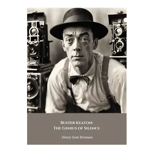 Buster Keaton: The Genius of Silence: The official tribute to the iconic master of silent films and gags - Paperback