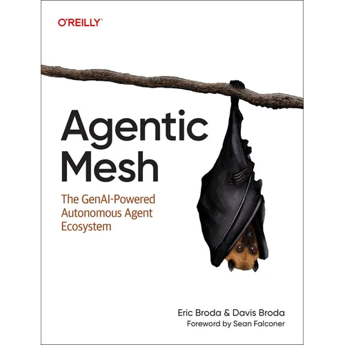 Agentic Mesh: The Genai-Powered Autonomous Agent Ecosystem - Paperback