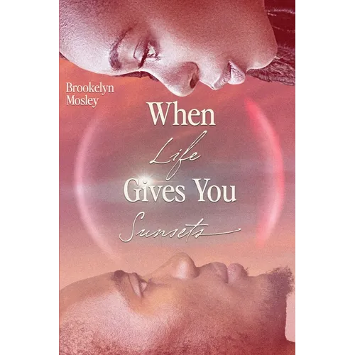 When Life Gives You Sunsets: A Vacation Novel - Paperback