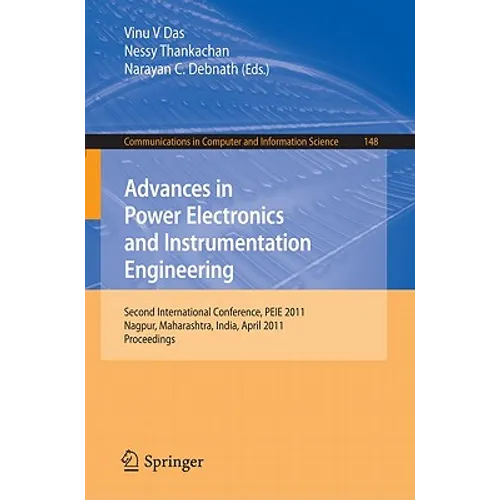 Advances in Power Electronics and Instrumentation Engineering: Second International Conference, Peie 2011, Nagpur, Maharashtra, India, April 21-22, 20 - Paperback