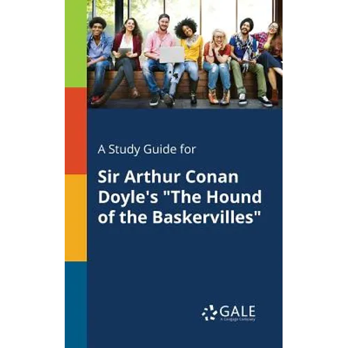 A Study Guide for Sir Arthur Conan Doyle's 