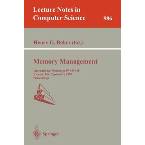 Memory Management: International Workshop Iwmm 95, Kinross, Uk, September 27 - 29, 1995. Proceedings - Paperback