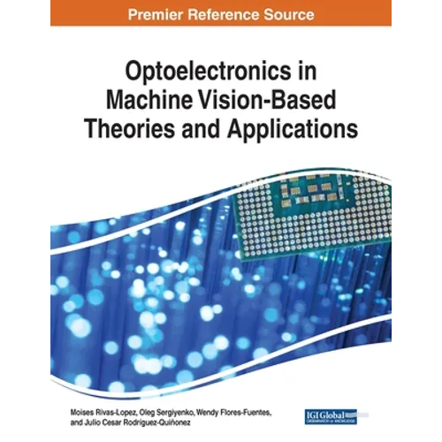 Optoelectronics in Machine Vision-Based Theories and Applications - Paperback
