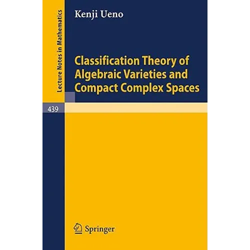Classification Theory of Algebraic Varieties and Compact Complex Spaces - Paperback
