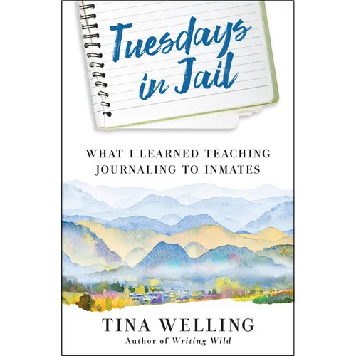 Tuesdays in Jail: What I Learned Teaching Journaling to Inmates - Paperback