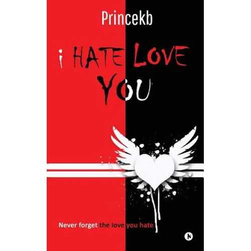 I Hate Love You: Never forget the love you hate - Paperback