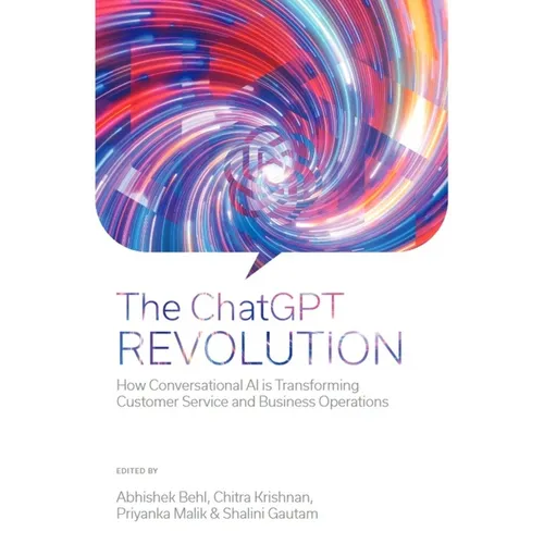 The ChatGPT Revolution: How Conversational AI Is Transforming Customer Service and Business Operations - Hardcover