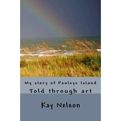 My story of Pawleys Island: Told through art