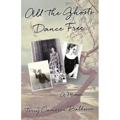 All the Ghosts Dance Free: A Memoir - Paperback