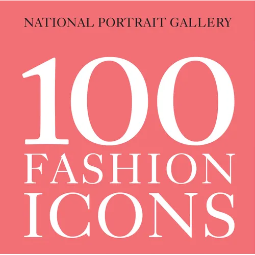 100 Fashion Icons - Paperback