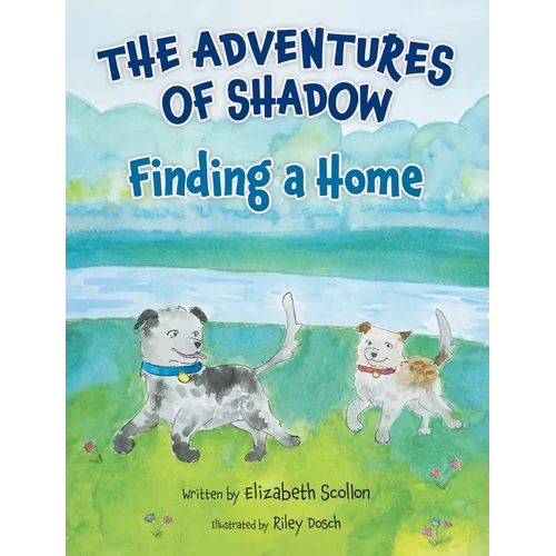 The Adventures of Shadow: Finding a Home - Hardcover