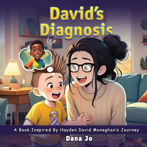 David's Diagnosis: A Book Inspired by Hayden David Moneghan's Journey - Paperback