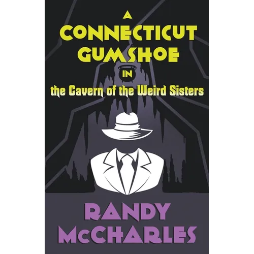 A Connecticut Gumshoe in the Cavern of the Weird Sisters - Paperback