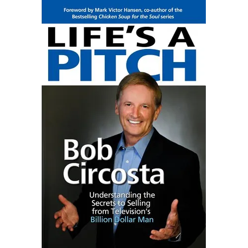 Life's a Pitch: Learn the Proven Formula That Has Sold Over $1 Billion in Products - Paperback