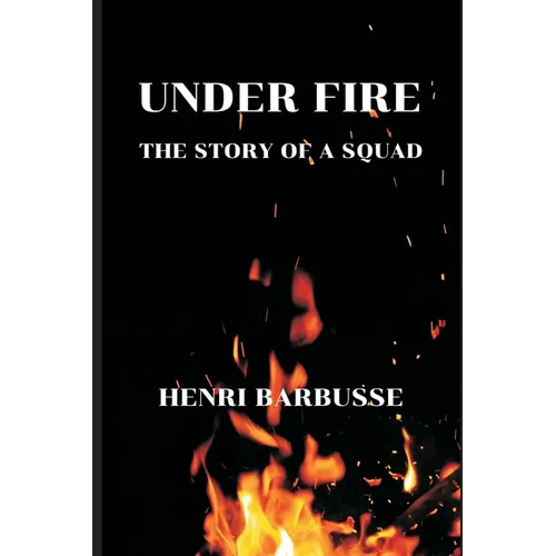 Under Fire: The Story of a Squad - Paperback
