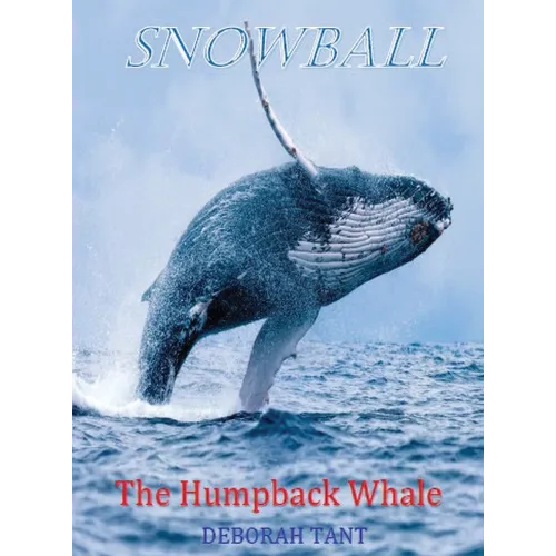 Snowball The Humpback Whale - Hardcover