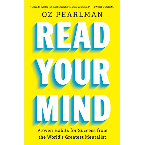 Read Your Mind: Proven Habits for Success from the World's Greatest Mentalist - Hardcover