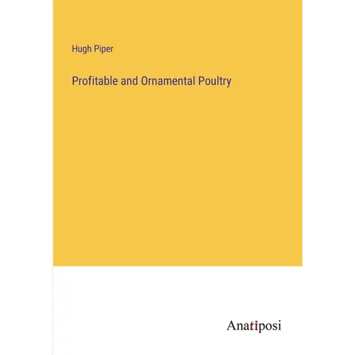 Profitable and Ornamental Poultry - Paperback