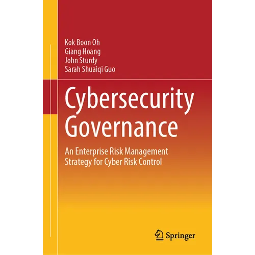 Cybersecurity Governance: An Enterprise Risk Management Strategy for Cyber Risk Control - Hardcover
