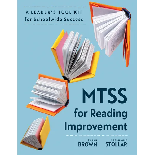 Mtss for Reading Improvement: A Leader's Tool Kit for Schoolwide Success (Reading Science in Action: An Mtss Tool Kit)
