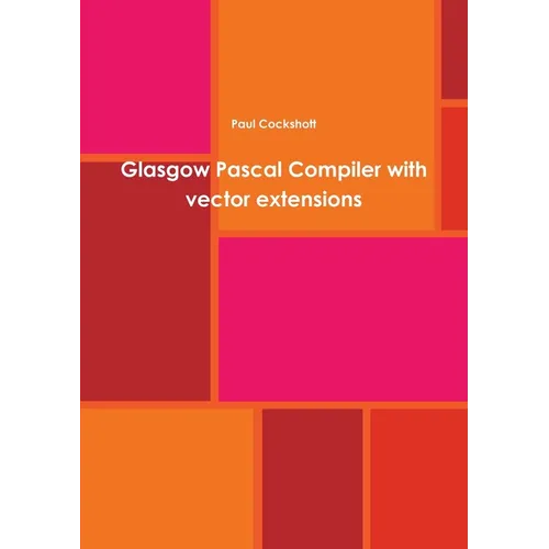 Glasgow Pascal Compiler with vector extensions - Paperback