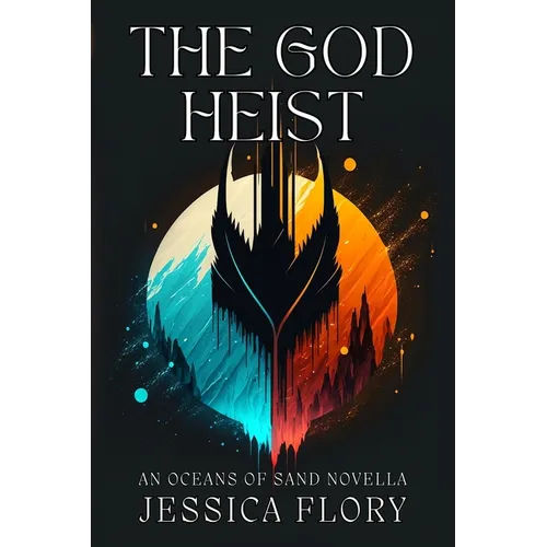 The God Heist: An Oceans of Sand Novella