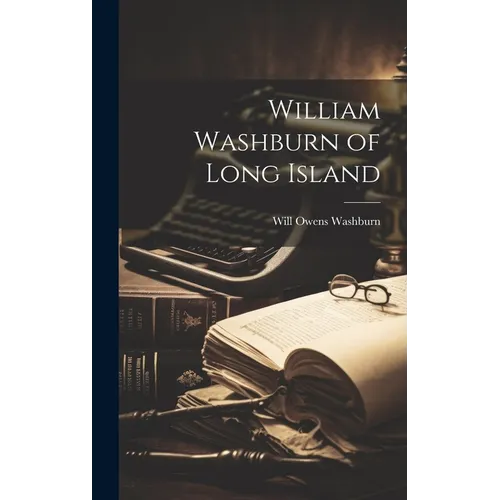 William Washburn of Long Island - Hardcover