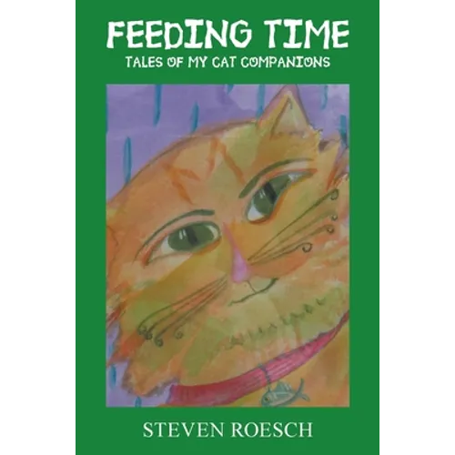 Feeding Time: Tales of My Cat Companions - Paperback