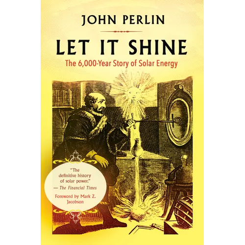 Let It Shine: The 6,000-Year Story of Solar Energy - Paperback