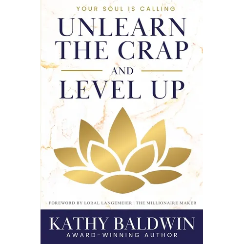 Unlearn the Crap and Level Up: Unlearn the Crap and Level Up - Paperback