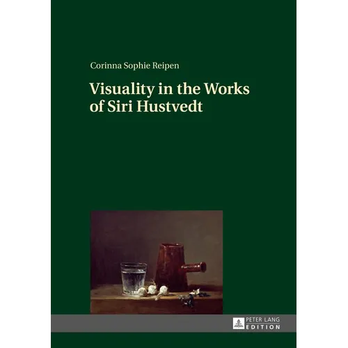 Visuality in the Works of Siri Hustvedt - Hardcover