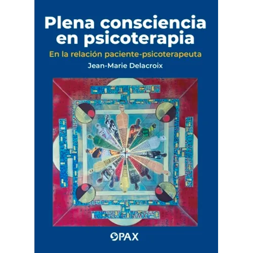 Plena Consciencia En Psicoterapia: En La Relación Paciente-Psicoterapeuta - Paperback