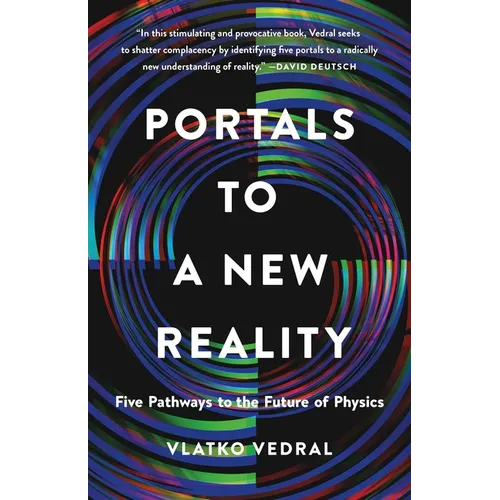 Portals to a New Reality: Five Pathways to the Future of Physics - Hardcover