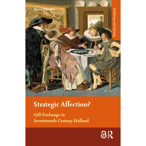 Strategic Affection?: Gift Exchange in Seventeenth-Century Holland - Paperback