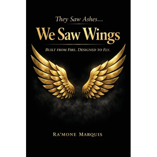 They Saw Ashes...We Saw Wings - Paperback