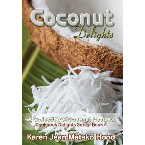 Coconut Delights Cookbook - Hardcover