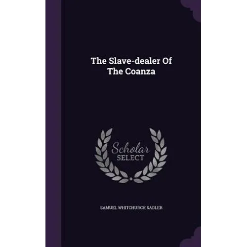 The Slave-dealer Of The Coanza - Hardcover