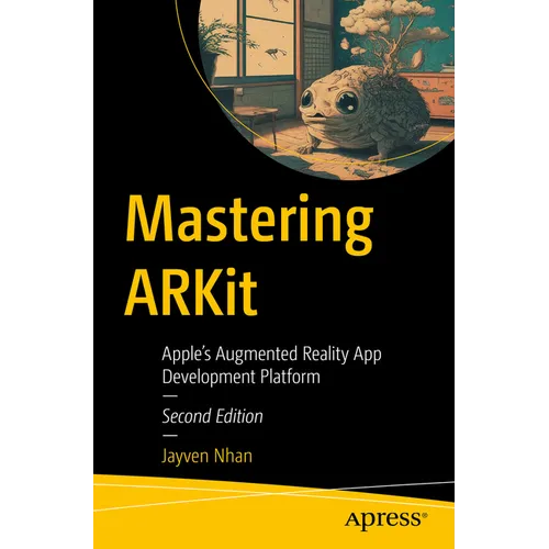 Mastering Arkit: Apple's Augmented Reality App Development Platform - Paperback
